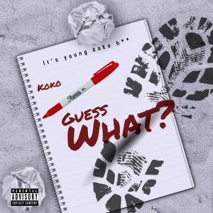 ดาวน์โหลดและฟังเพลง Guess What (Explicit) พร้อมเนื้อเพลงจาก Koko