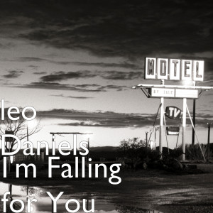 Listen to I'm Falling for You song with lyrics from leo Daniels