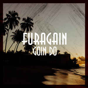 Furagain的專輯Goin Do