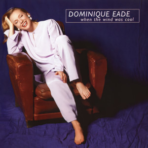 Dominique Eade的專輯When The Wind Was Cool