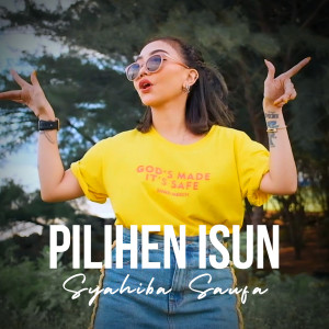 ดาวน์โหลดและฟังเพลง Pilihen Isun พร้อมเนื้อเพลงจาก Syahiba Saufa