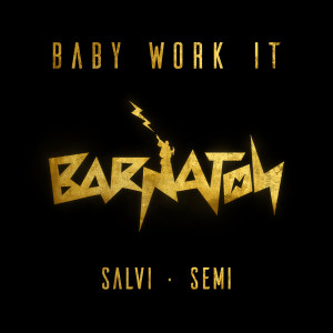Dengarkan lagu Baby Work It nyanyian Salvi dengan lirik