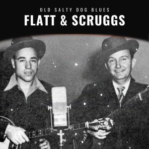 Flatt & Scruggs的专辑Old Salty Dog Blues