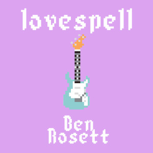 Dengarkan Lovespell lagu dari Ben Rosett dengan lirik