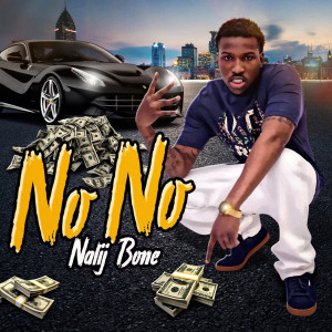 ดาวน์โหลดและฟังเพลง No No (Explicit) พร้อมเนื้อเพลงจาก Nalij Bone