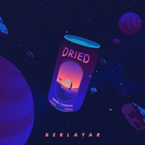 Listen to Berlayar song with lyrics from Dried Cassava