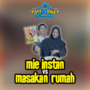 Dengarkan Mie Instant vs. Masakan Rumah lagu dari Arinaga Family dengan lirik