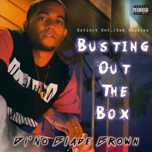 Di'no Blade Brown的專輯Busting Out the Box (Explicit)
