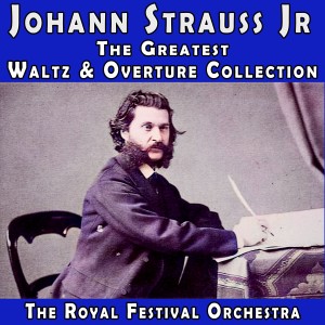 The Royal Festival Orchestra的專輯Johann Strauss Jr The Greatest Waltz & Overture Collection