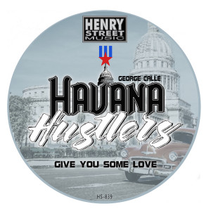 ดาวน์โหลดและฟังเพลง Give You Some Love พร้อมเนื้อเพลงจาก Havana Hustlers