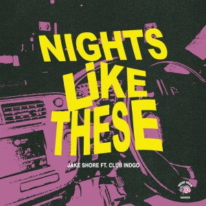 ดาวน์โหลดและฟังเพลง Nights Like These พร้อมเนื้อเพลงจาก Jake Shore
