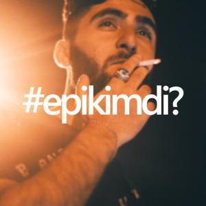 收听Epi的Epi Kimdi?! (Explicit)歌词歌曲