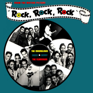 อัลบัม "Rock, Rock, Rock".  From the Motion Picture. ศิลปิน The Flamingos