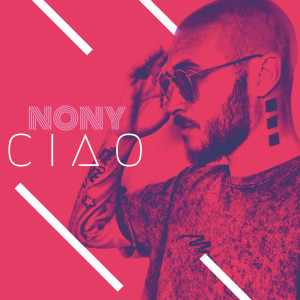 Album Ciao (Explicit) from Nony