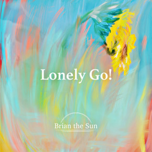 ดาวน์โหลดและฟังเพลง Lonely Go! (Anime Version) พร้อมเนื้อเพลงจาก Brian The Sun
