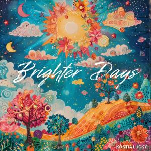 收聽Kostia Lucky的Brighter Days (feat. Rayko B.)歌詞歌曲