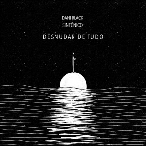 Album Desnudar de Tudo (Sinfônico) from Dani Black