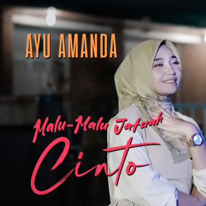 Ayu Amanda的专辑Malu Malu Jatuah Cinto