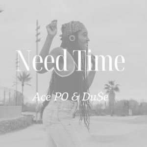 ดาวน์โหลดและฟังเพลง i Need time (feat. Du$e) (Explicit) พร้อมเนื้อเพลงจาก Ace P0
