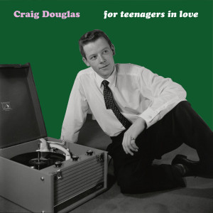 Craig Douglas的專輯For Teenagers in Love