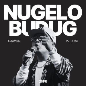 Album Nugelo Budug (Putri Wg (Edit)) from Sundanis