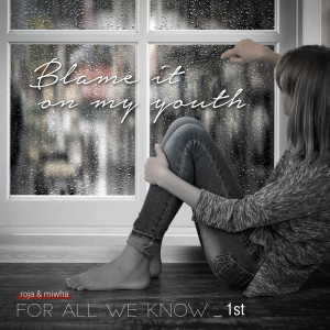 Album Blame It on My Youth from Roja & Miwha