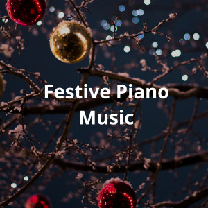 อัลบัม Festive Christmas Music ศิลปิน The Christmas Piano