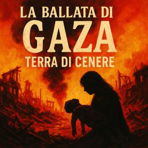 Listen to La ballata di Gaza - Terra di cenere (Explicit) song with lyrics from Bar_One