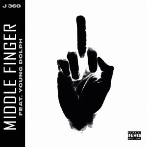 收聽J360的Middle Finger (Explicit)歌詞歌曲