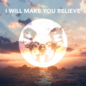 Listen to I Will Make You Believe song with lyrics from Deebiza