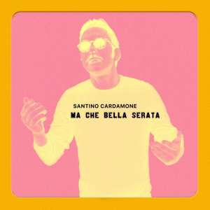 Album Ma che bella serata (Explicit) from Santino Cardamone