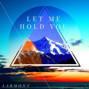 收聽Larmont的Let Me Hold You歌詞歌曲