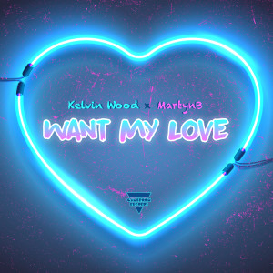 收聽Kelvin Wood的Want My Love歌詞歌曲