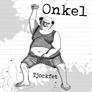 Onkel的專輯Tjockfet (Explicit)