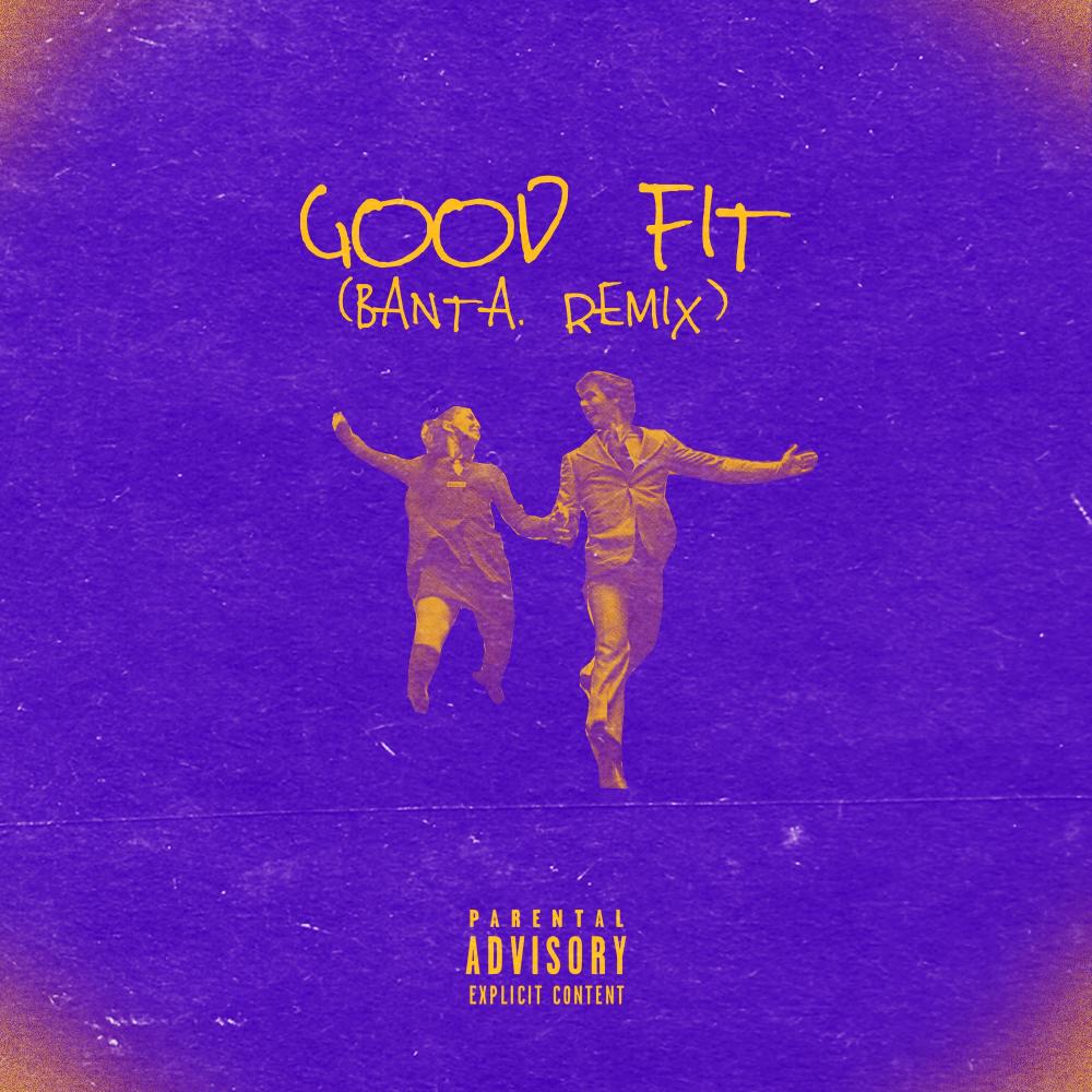 Good Fit (BANTA. Remix) (Explicit) (BANTA. Remix|Explicit)