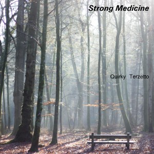 Album Strong Medicine from Quirky Terzetto