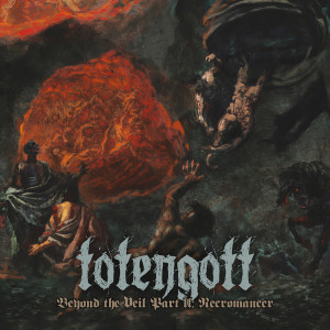 Totengott的專輯Beyond the Veil Part II: Necromancer