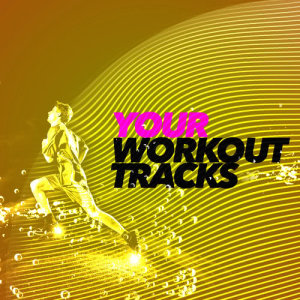อัลบัม Your Workout Tracks ศิลปิน Running Tracks