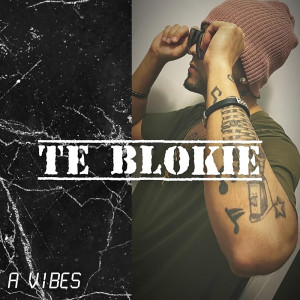 Listen to Te Blokie song with lyrics from A Vibes