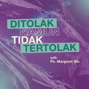 Dengarkan lagu Ditolak Namun Tidak Tertolak nyanyian Margaret Wu dengan lirik