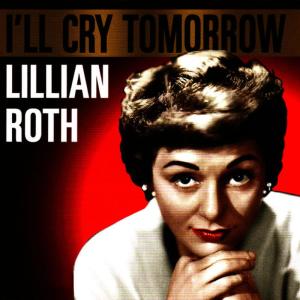 收聽Lillian Roth的Please Tell Me When (I Will See You Again)(Bonus Track)歌詞歌曲