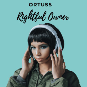 Dengarkan Rightful Owner lagu dari Ortuss dengan lirik