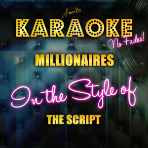 Ameritz Top Tracks的專輯Millionaires (In the Style of the Script) [Karaoke Version] - Single