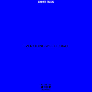 收聽Kidd Rese的Everything Will Be Okay (Explicit)歌詞歌曲