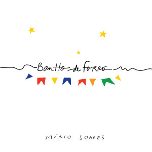 ดาวน์โหลดและฟังเพลง Bantto de Forró พร้อมเนื้อเพลงจาก Mario Soares