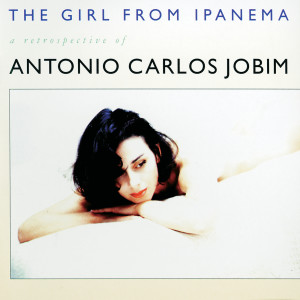 收聽Antonio Carlos Jobim的The Girl From Ipanema歌詞歌曲