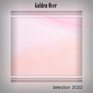 อัลบัม GOLDEN OVER SELECTION 2022 (Explicit) ศิลปิน Various Artists