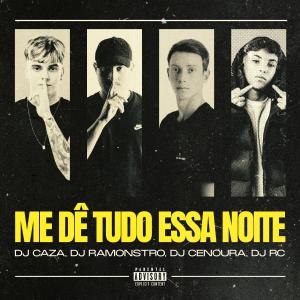 收聽DJ Cenoura的Me Dê Tudo Essa Noite (Explicit)歌詞歌曲