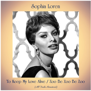 收聽Sophia Loren的Zoo Be Zoo Be Zoo (Remastered 2019)歌詞歌曲