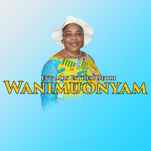 Evg Mrs Esther Ofori的专辑Wanimuonyam (Worship)